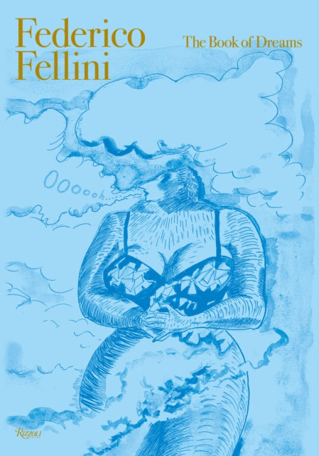 Federico Fellini The Book Of Dreams Delu By Toffetti, Sergio