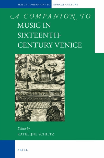 A Companion To Music In Sixteenth-centur By Schiltz, Katelijne
