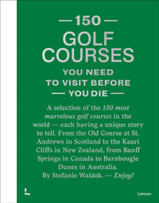 150 Golf Courses You Need To Visit Befo