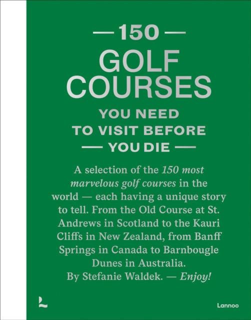 150 Golf Courses You Need To Visit Befo
