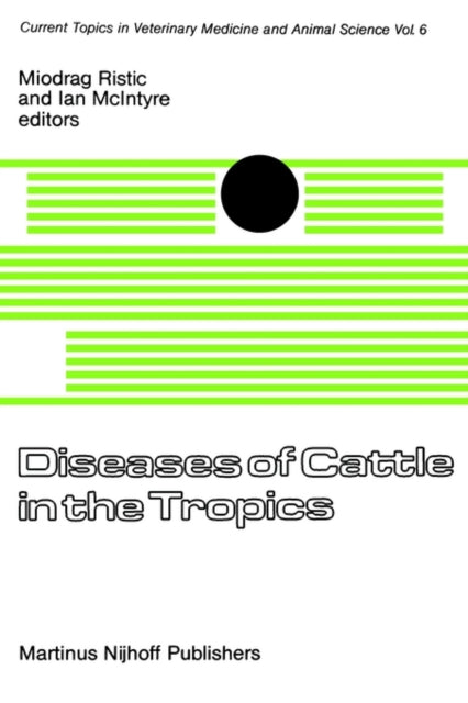 Diseases Of Cattle In The Tropics : Econ By Ristic, I.