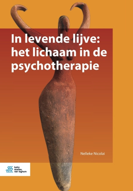In Levende Lijve: Het Lichaam In De Psyc