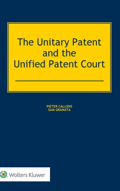 The Unitary Patent And The Unified Paten By Callens, Pieter