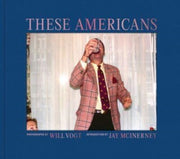 These Americans By Will Vogt  Jay  Mcin