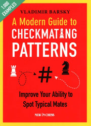 A Modern Guide To Checkmating Patterns
