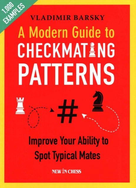 A Modern Guide To Checkmating Patterns