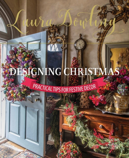 Laura Dowling Designing Christmas By Dowling, Laura