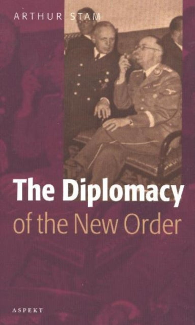 Diplomacy Of The New Order By Stam, Arthur
