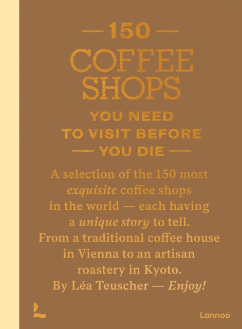 150 Coffee Shops You Need To Visit Befor