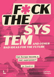 Fck The System & Other Bad Ideas For The