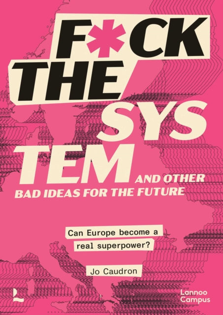 Fck The System & Other Bad Ideas For The