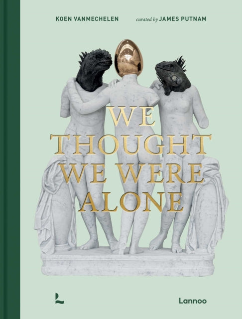 We Thought We Were Alone By Vanmechelen, Koen