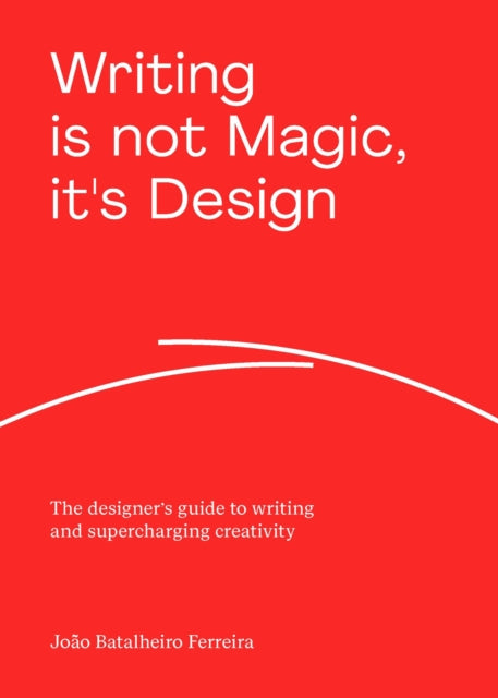 Writing Is Not Magic Its Design
