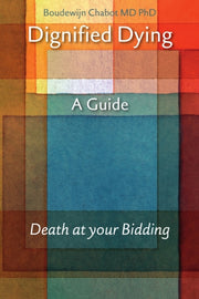 Dignified Dying By Chabot, Boudewijn