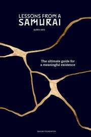Lessons From A Samurai: The Ultimate Gui