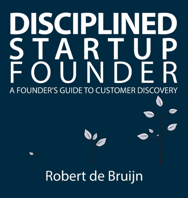 Disciplined Startup Founder: A Founder's