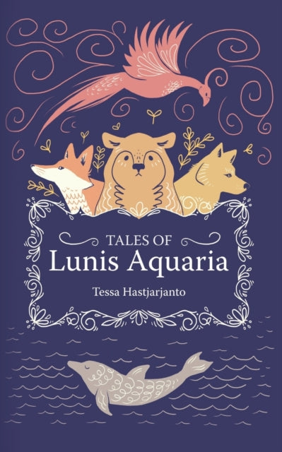 Tales Of Lunis Aquaria By Hastjarjanto, Tessa