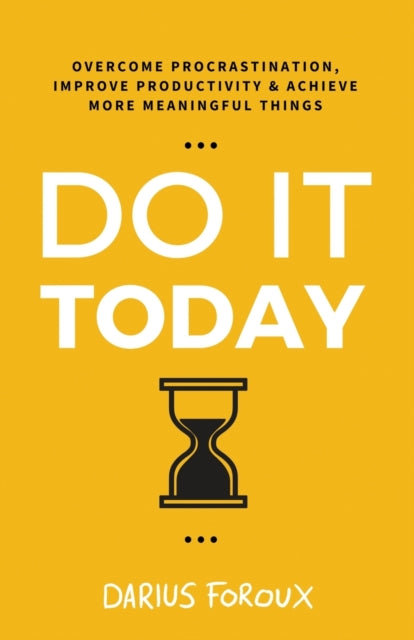 Do It Today: Overcome Procrastination, I