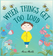 When Things Get Too Loud: A Story About By Alcott, Anne