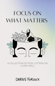 Focus On What Matters: A Collection Of S By Foroux, Darius