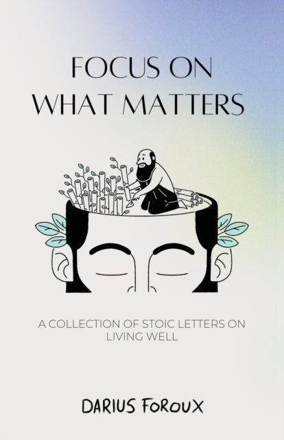 Focus On What Matters: A Collection Of S By Foroux, Darius