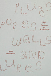Doris Boerman Plugs Pores Walls Lures