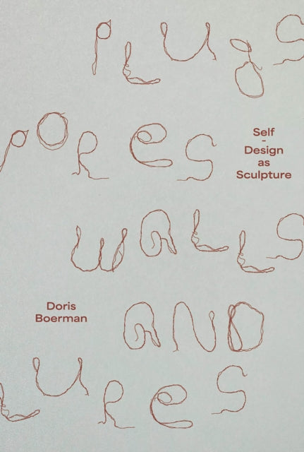 Doris Boerman Plugs Pores Walls Lures