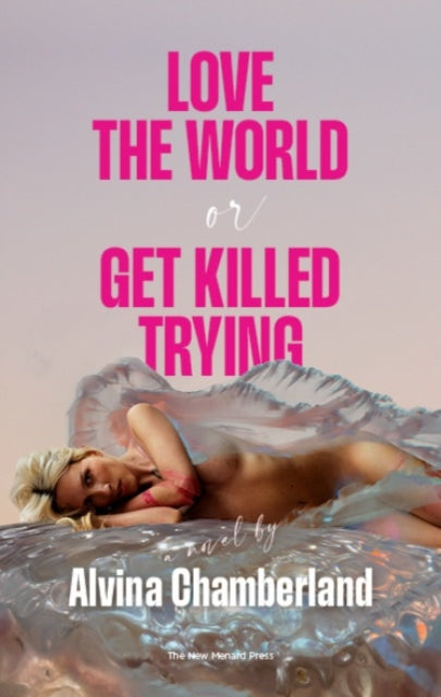 Love The World Or Get Killed Trying