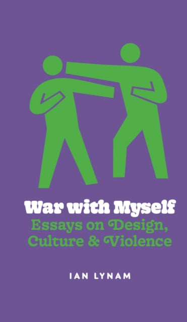 War With Myself Essays On Design Culture