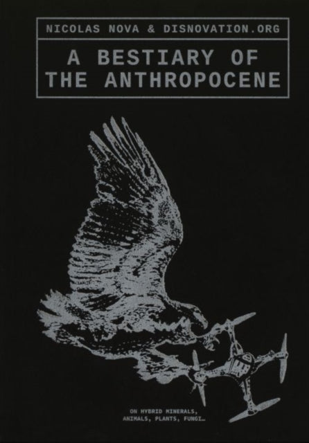 Bestiary Of The Anthropocene By Roszkowska, Maria