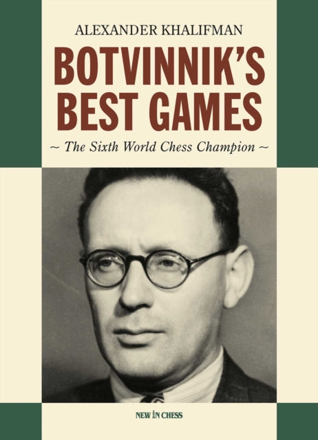 Botvinniks Best Games