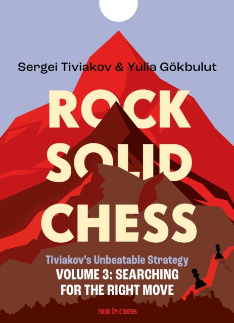 Rock Solid Chess Volume 3 Tiviakovs Unbe