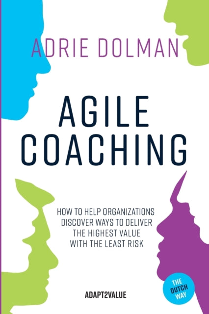 Agile Coaching, The Dutch Way: How To He