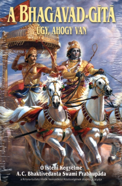Bhagavad Gita Ugy Ahogy Van Hungarian La By A.c.bhaktivedanta Sw