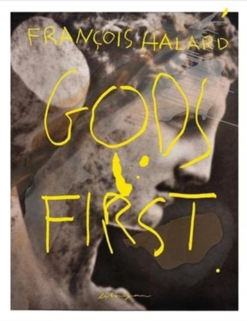 Gods First By Halard, Francois