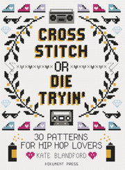 Cross Stitch Or Die Tryin
