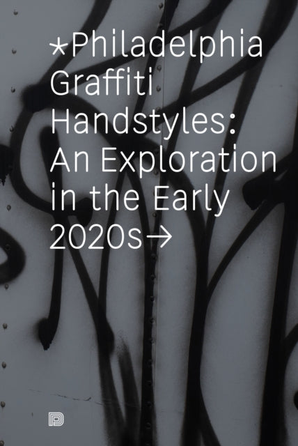 Philadelphia Graffiti Handstyles By Chastanet, Francois