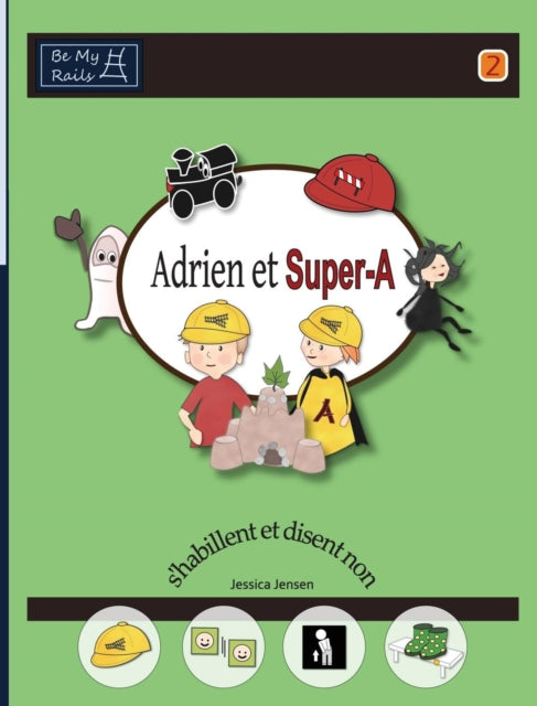 Adrien Et Super-a S'habillent Et Disent By Jensen, Jessica
