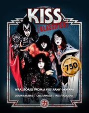 Kiss Klassified: War Stories From A Kiss By Kihlberg, Johan