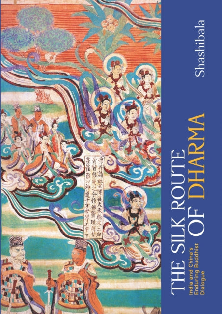 Silk Route Of Dharma By Shashibala