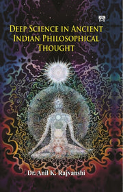 Deep Science In Ancient Indian Philosoph