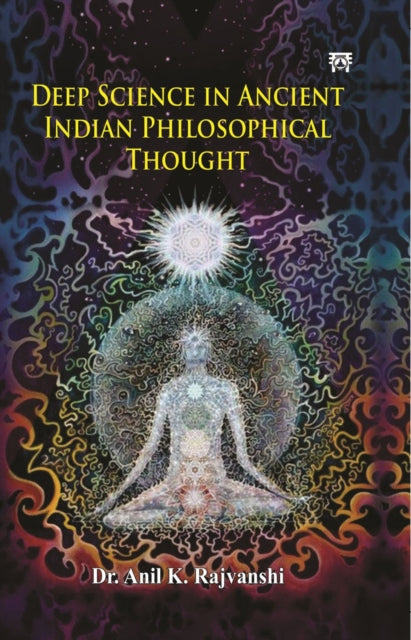 Deep Science In Ancient Indian Philosoph