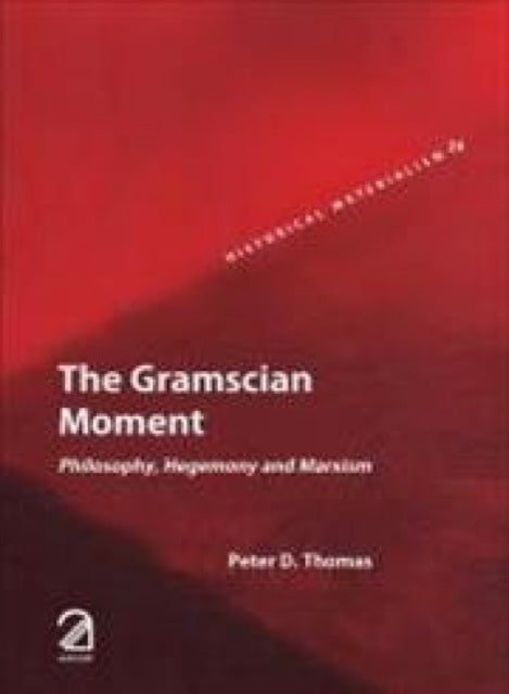 Gramascian Moment: Philosophy, Hegemony