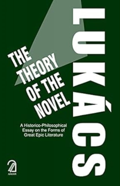 Theory Of The Novel By Lukacs, Gyorgy