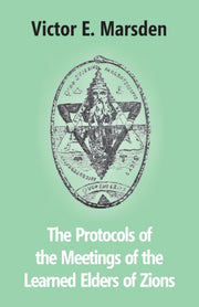 The Protocols Of The Meetings Of The Lea By Marsden, Victor E.