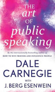 The Art Of Public Speaking By Carnegie, Dale