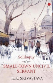 Soliloquy Of A Small-town Uncivil Servan