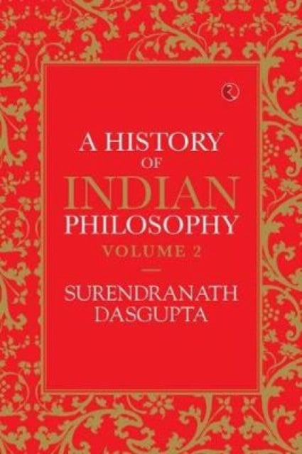 A History Of Indian Philosophy Vol 2