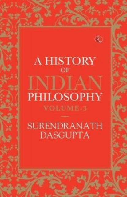A History Of Indian Philosophy Vol 3