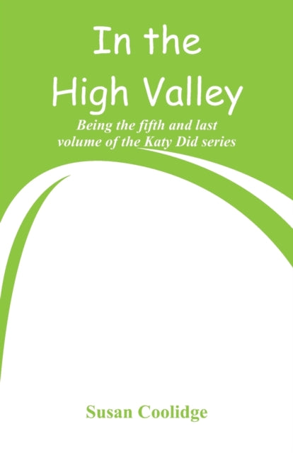 In The High Valley: Being The Fifth And